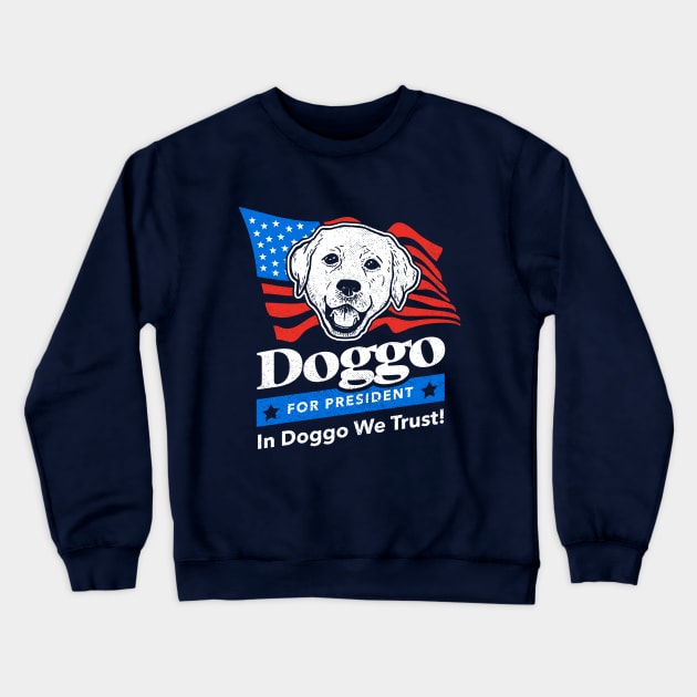 Doggo For President Crewneck Sweatshirt by dumbshirts